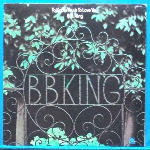 B. B. King (to know is to love you)