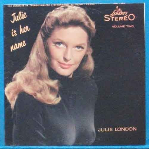 Julie London volume two (Julie is her name )