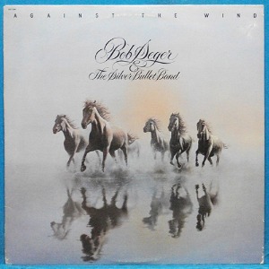 Bob Seger &amp; the Silver Bullet Band (against the wind) 미국 초반