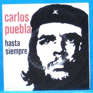 Carlos Puebla (Hasta siempre) 쿠바 7인치 싱글