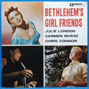 Bethlehem&#039;s girl friends (Chris Connor/Julie London/Carme McRae) 미국 Bethlehem 모노 초반