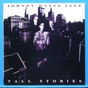 Johnny Hates Jazz (tall stories)