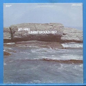 Jim Hall (Where would I be) 미국 Milestone 스테레오 초반 (비매품)