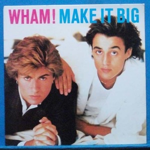Wham (make it big)