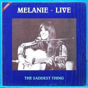 Melanie live (the saddest thing)